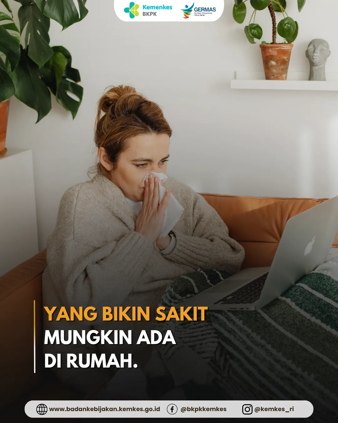 Unggahan Instagram berisi foto seseorang yang sedang pilek di sofa, dengan kalimat bahwa sumber penyakit bisa ada di rumah.