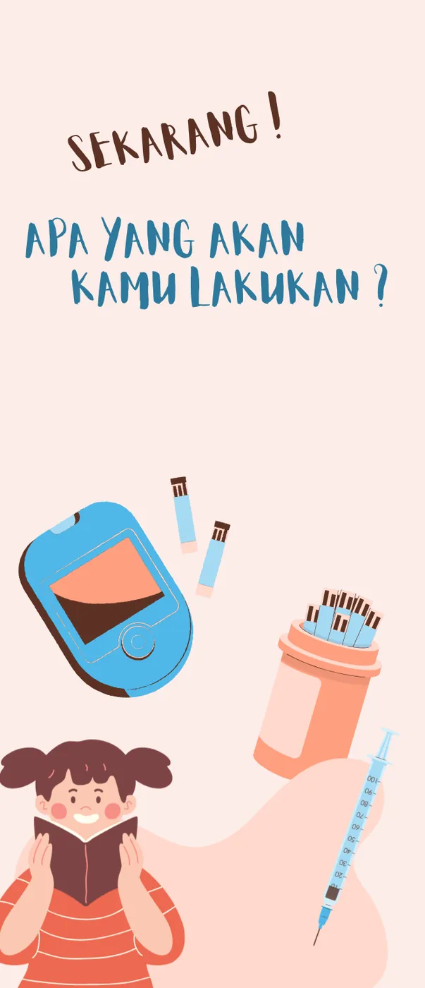 Panel berisi kalimat pertanyaan apa yang akan kamu lakukan, dengan ilustrasi alat tes gula darah dan anak membaca buku.